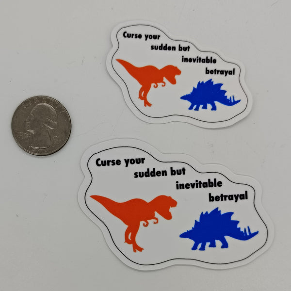 Orange t-rex and blue stegosaurus with the words 'curse your sudden but inevitable betrayal.'